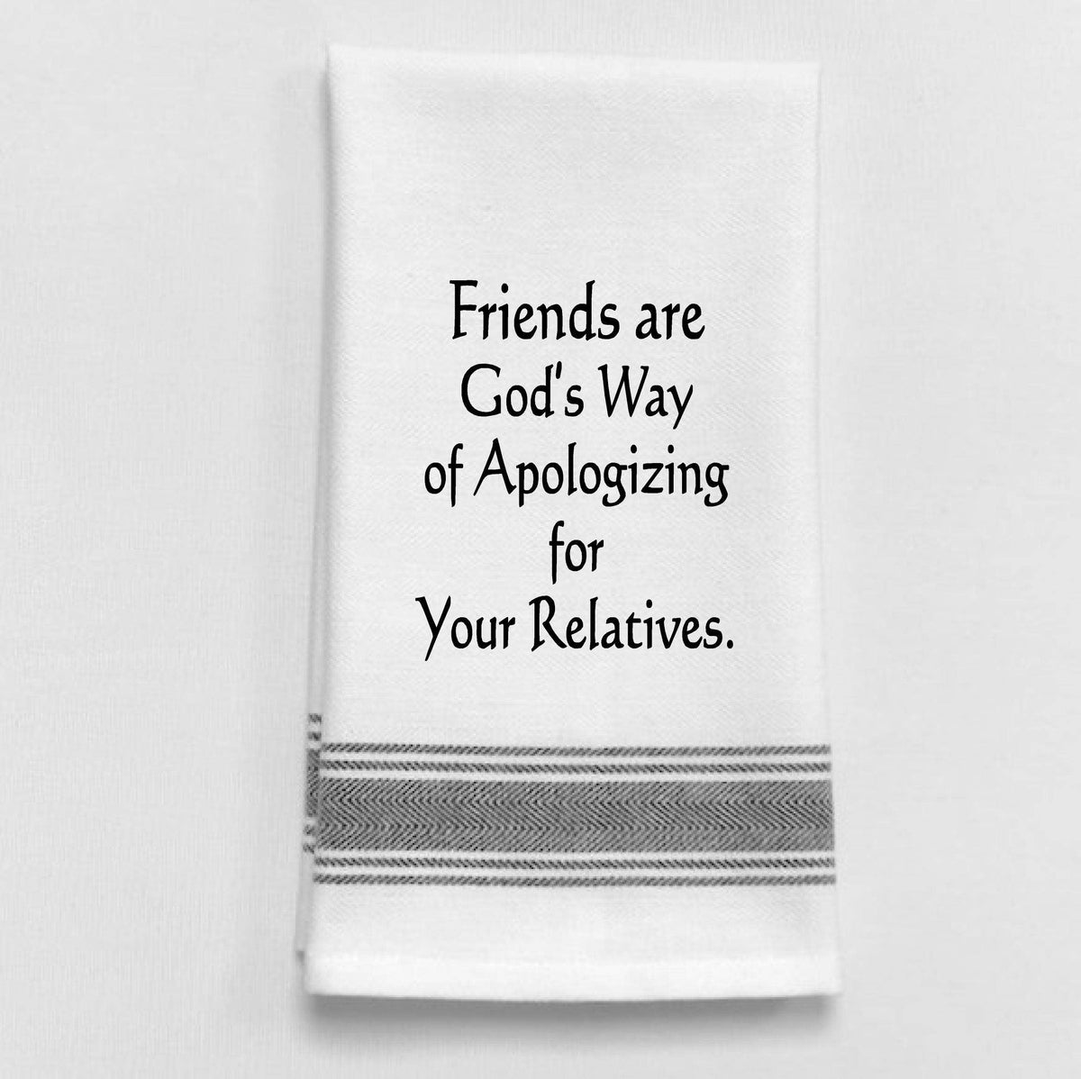 BB-F-34  Friends are God's way of apologizing...