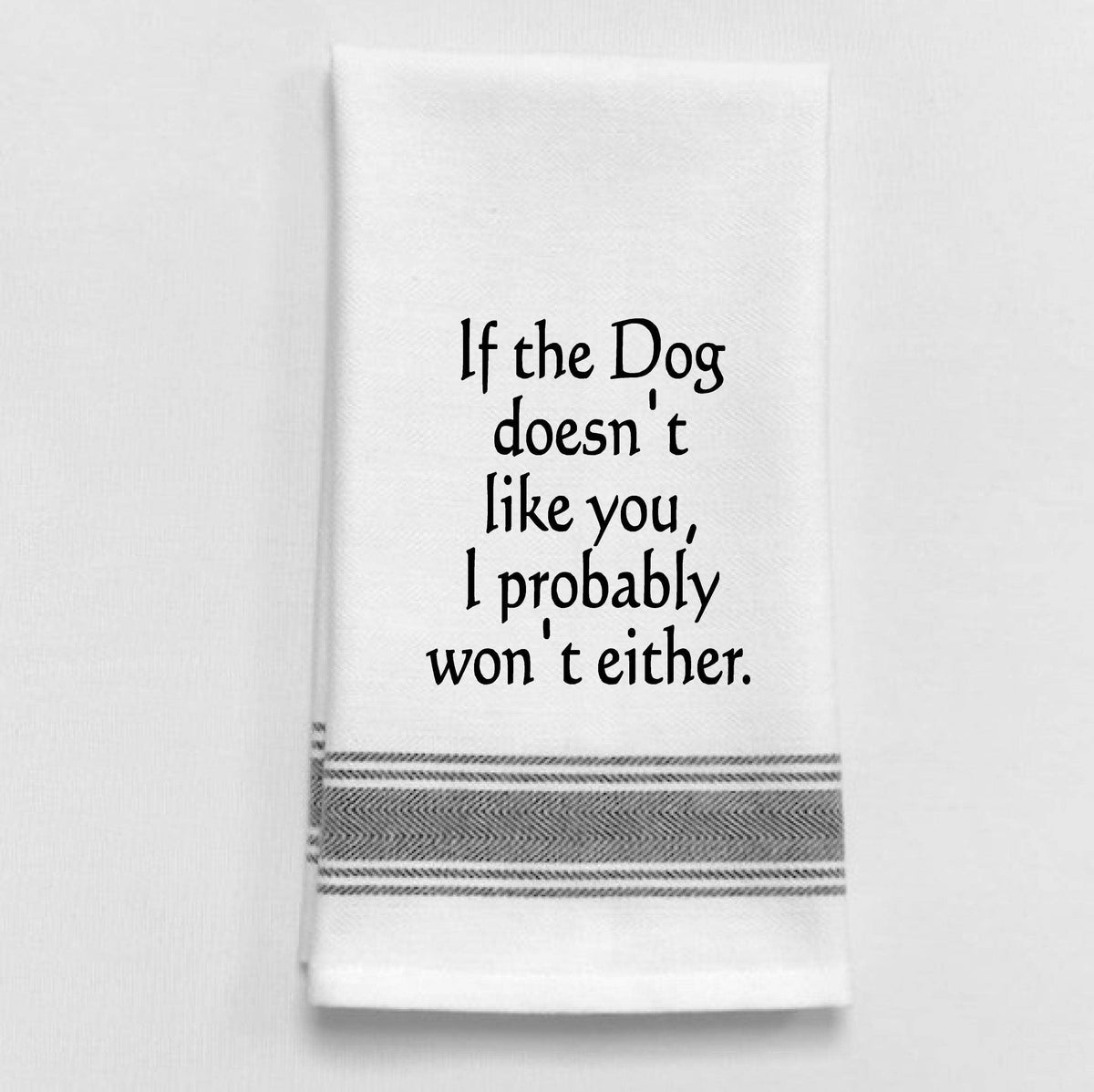 BB-I-323 White Kitchen Towel "If the dog doesn't like..."