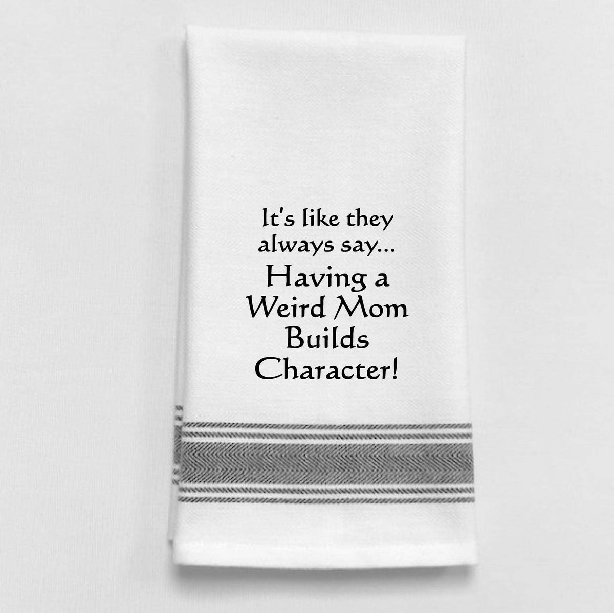 BB-I-347 White Kitchen Towel "It's like they always say…"